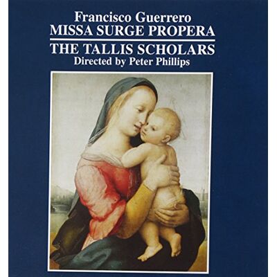 Philips GUERRERO: MISSA SURGE PROPERA Philips GUERRERO: MISSA SURGE PROPERA