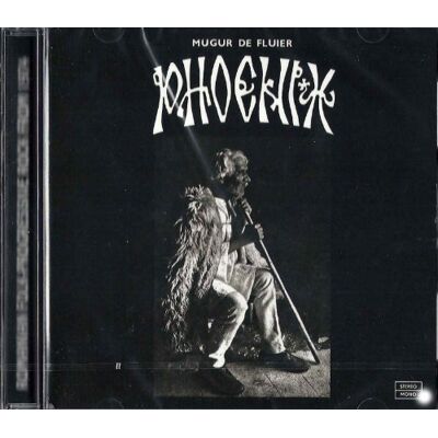 Phoenix Mugur de Fluier + 6 Rare Bonus Tracks Phoenix Mugur de Fluier + 6 Rare Bonus Tracks