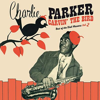 Parker Carvin' The Bird Best Of The Dial Master Vol.2 (180 Gr .Vinyl Red Limited Edt.) Parker Carvin' The Bird Best Of The Dial Master Vol.2 (180 Gr .Vinyl Red Limited Edt.)