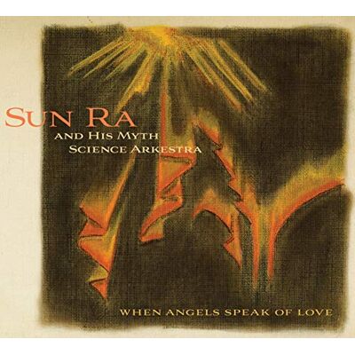 Sun When Angels Speak Of Love Sun When Angels Speak Of Love