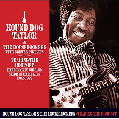 Taylor Tearing The Roof Off Chicago Guitar Blues 1962-1982 (2CD) Taylor Tearing The Roof Off Chicago Guitar Blues 1962-1982 (2CD)