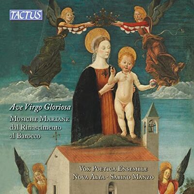 Vox Ave Virgo Gloriosa Musiche Mariane Dal Rinascimento Al Barocco Vox Ave Virgo Gloriosa Musiche Mariane Dal Rinascimento Al Barocco