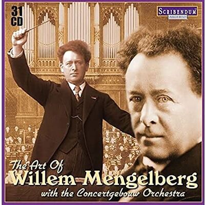 Willem Mengelberg, Concertegebouw Orchestra The Art of Willem Mengelberg Willem Mengelberg, Concertegebouw Orchestra The Art of Willem Mengelberg