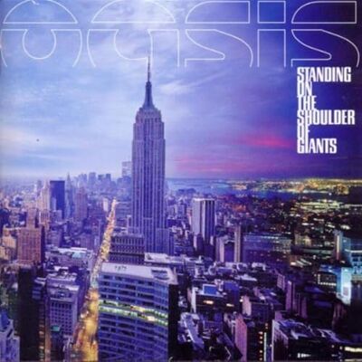 Oasis Standing On The Shoulder Of Giants Oasis Standing On The Shoulder Of Giants