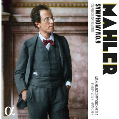 Alpha MAHLER: SYMPHONY NO. 9 ON PERIOD INSTRUMENTS Alpha MAHLER: SYMPHONY NO. 9 ON PERIOD INSTRUMENTS