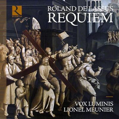 Vox Roland De Lassus: Requiem Vox Roland De Lassus: Requiem