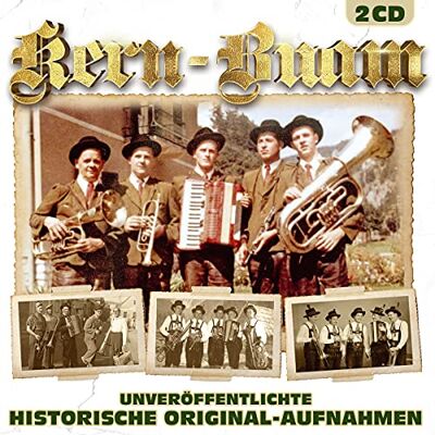 Kern-Buam Unveröffentlichte Historische Original-Aufnahmen Kern-Buam Unveröffentlichte Historische Original-Aufnahmen