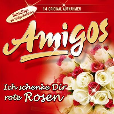AMIGOS ICH SCHENKE DIR ROTE ROSE AMIGOS ICH SCHENKE DIR ROTE ROSE