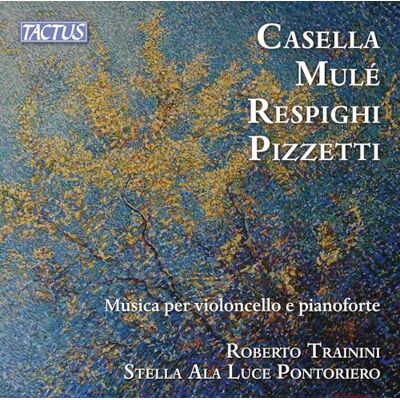 Roberto Trainini; Stella Ala Luce Pontoriero Alfredo Casella, Giuseppe Mule, Ottorino Respighi, Ildebrando Pizzetti: Musica for cello and piano Roberto Trainini; Stella Ala Luce Pontoriero Alfredo Casella, Giuseppe Mule, Ottorino Respighi, Ildebrando Pizzetti: Musica for cello and piano