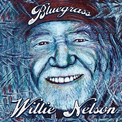 Willie Nelson Bluegrass Willie Nelson Bluegrass