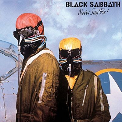 Black Sabbath Never Say Die! Black Sabbath Never Say Die!