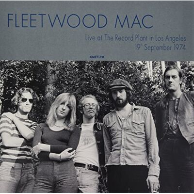 Fleetwood Mac Live At The Record Plant In Los Angeles Fleetwood Mac Live At The Record Plant In Los Angeles