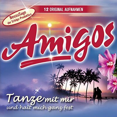 AMIGOS TANZE MIT MIR UND HALT MI AMIGOS TANZE MIT MIR UND HALT MI