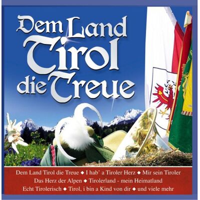 Various Dem Land Tirol die Treue Various Dem Land Tirol die Treue