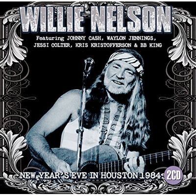 Willie Nelson New Year's Eve In Houston 1984 Willie Nelson New Year's Eve In Houston 1984