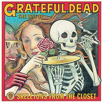 Grateful Dead Skeletons From The Closet: The Best Of (Remastered) Grateful Dead Skeletons From The Closet: The Best Of (Remastered)