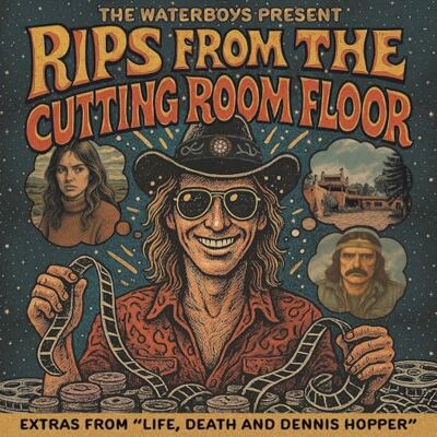 Sun THE WATERBOYS PRESENT: RIPS FROM THE CUTTING ROOM FLOOR Sun THE WATERBOYS PRESENT: RIPS FROM THE CUTTING ROOM FLOOR