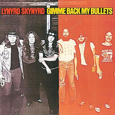 Lynyrd Skynyrd Gimme Back My Bullets Lynyrd Skynyrd Gimme Back My Bullets