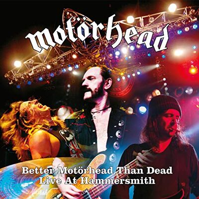 Motorhead Better Than Dead (Live At Hammersmith) Motorhead Better Than Dead (Live At Hammersmith)