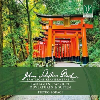 da Vinci Bach : Fantaisies, Capricci, Ouvertures & Suites Intégrale de l'Oeuvre pour Clavier Vol. 9 / Pietro Soraci da Vinci Bach : Fantaisies, Capricci, Ouvertures & Suites Intégrale de l'Oeuvre pour Clavier Vol. 9 / Pietro Soraci
