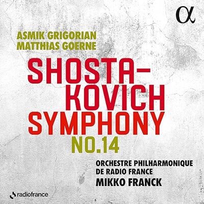 Alpha SHOSTAKOVICH: SYMPHONY NO. 14 Alpha SHOSTAKOVICH: SYMPHONY NO. 14