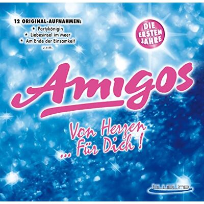 AMIGOS VON HERZEN...FUR DICH AMIGOS VON HERZEN...FUR DICH