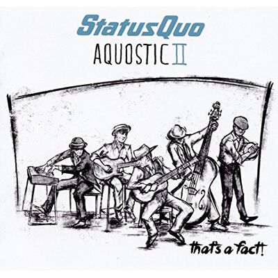 Status Quo Aquostic Ii That'S A Fact! Status Quo Aquostic Ii That'S A Fact!