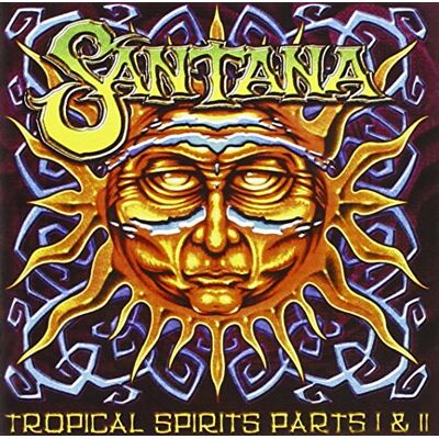 Santana Tropical Spirits Parts I and II Santana Tropical Spirits Parts I and II