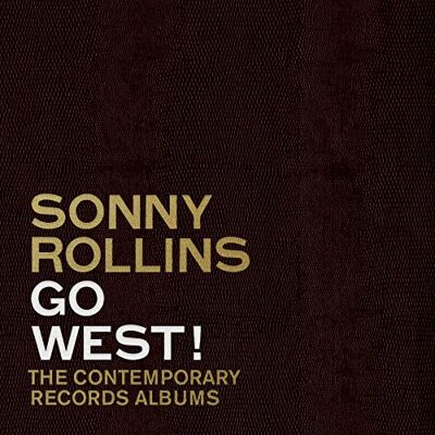 Sonny Rollins Go West!: The Contemporary Records Albums Sonny Rollins Go West!: The Contemporary Records Albums
