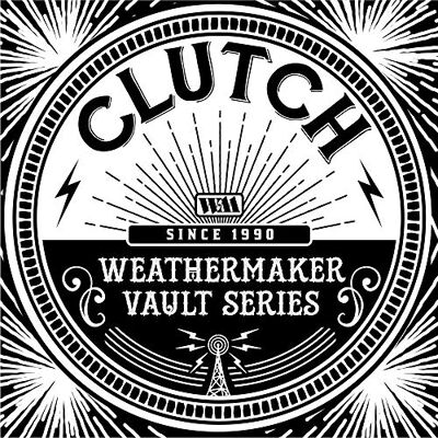 Clutch The Weathermaker Vault Vol.1 Clutch The Weathermaker Vault Vol.1