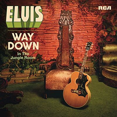 Elvis Presley Way Down in the Jungle Room Elvis Presley Way Down in the Jungle Room