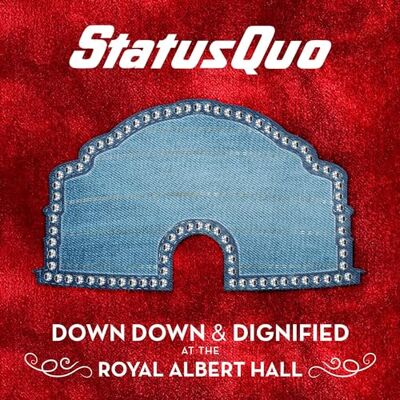 Status Quo Down Down & Dignified At The Royal Albert Hall (Digipack) Status Quo Down Down & Dignified At The Royal Albert Hall (Digipack)
