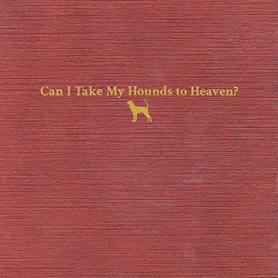 RCA can i take my hounds to heaven USA RCA can i take my hounds to heaven USA