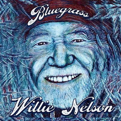 Willie Nelson Bluegrass Willie Nelson Bluegrass