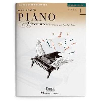 Nancy Faber Accelerated Piano Adventures for the Older Beginner: Lesson Book 1 Nancy Faber Accelerated Piano Adventures for the Older Beginner: Lesson Book 1