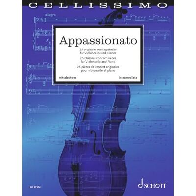 Schott Appassionato: 25 Original Concert Pieces Cello and Piano Schott Appassionato: 25 Original Concert Pieces Cello and Piano