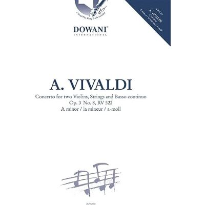 Antonio Vivaldi Concerto a-minor Op.3 No.8 RV 522. Violine Solo. Enthält Online-Audio: 2 Violins-Strings-Bc for Violin and Piano Antonio Vivaldi Concerto a-minor Op.3 No.8 RV 522. Violine Solo. Enthält Online-Audio: 2 Violins-Strings-Bc for Violin and Piano