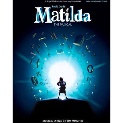 Music Sales Matilda the Musical: Roald Dahl's Matilda the Musical (Easy Piano) Music Sales Matilda the Musical: Roald Dahl's Matilda the Musical (Easy Piano)