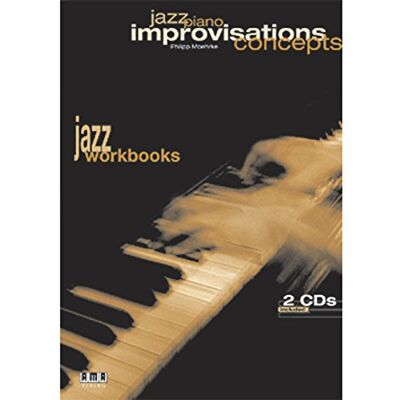 Moehrke, Philipp Jazz Piano Improvisations Concepts Moehrke, Philipp Jazz Piano Improvisations Concepts