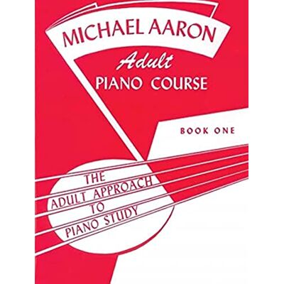 Aaron, Michael Michael Aaron Adult Piano Course: The Adult Approach to Piano Study Aaron, Michael Michael Aaron Adult Piano Course: The Adult Approach to Piano Study