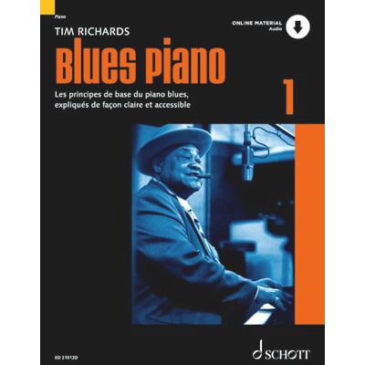 Richards, Tim Blues Piano 1: Les principes de base du piano blues, expliqués de façon claire et accessible. Tome 1, Piano, Méthode: Band 1 Richards, Tim Blues Piano 1: Les principes de base du piano blues, expliqués de façon claire et accessible. Tome 1, Piano, Méthode: Band 1