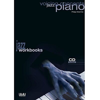 Moehrke, Philipp Voicing Concepts Jazz Piano Moehrke, Philipp Voicing Concepts Jazz Piano