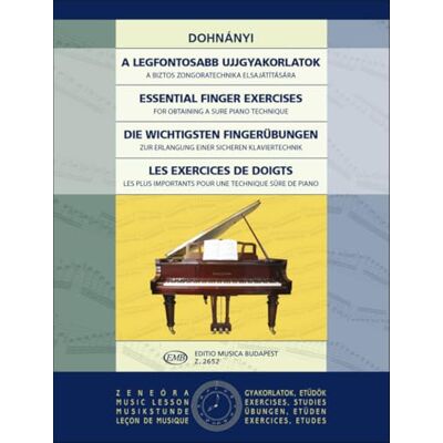 Ernst von Dohnanyi Die wichtigsten Fingerübungen zur Erlangung einer sicheren Klaviertechnik Essential Finger Exercises for obtaining a sure piano technique Ernst von Dohnanyi Die wichtigsten Fingerübungen zur Erlangung einer sicheren Klaviertechnik Essential Finger Exercises for obtaining a sure piano technique