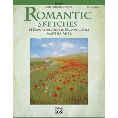 Alfred Music Romantic Sketches: 12 Delightful Solos in Romantic Style, Early Intermediate Piano Alfred Music Romantic Sketches: 12 Delightful Solos in Romantic Style, Early Intermediate Piano