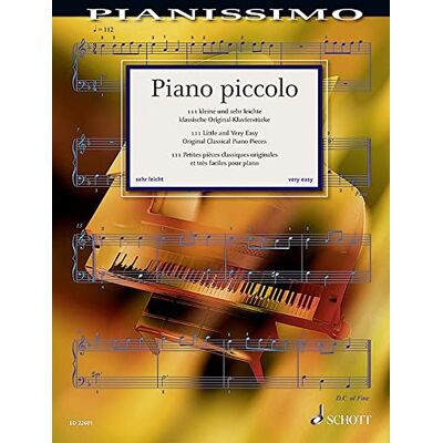 Schott Piano Piccolo: 111 Little Original Classical Piano Pieces Very Easy / 111 klassische Originall-Klavierstucke sehr leicht / 111 Petites pieces classiques originales pour piano tres faciles Schott Piano Piccolo: 111 Little Original Classical Piano Pieces Very Easy / 111 klassische Originall-Klavierstucke sehr leicht / 111 Petites pieces classiques originales pour piano tres faciles