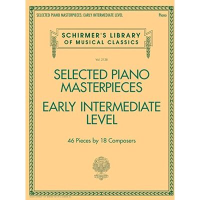 AA.VV Selected Piano Masterpieces Early Intermediate 46 Pieces by 18 Composers: Early Intermediate Level AA.VV Selected Piano Masterpieces Early Intermediate 46 Pieces by 18 Composers: Early Intermediate Level