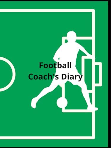 Stanley Football coach's diary: Tactical Notes and Player Progress Tracking Journal