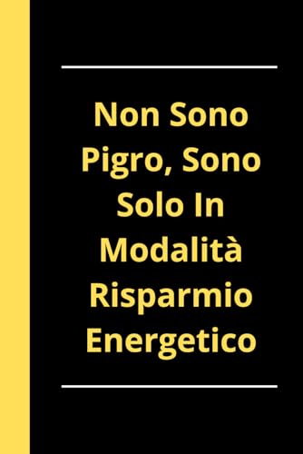 creativo, benjoud Non Sono Pigro, Sono Solo In Modalità Risparmio Energetico: Taccuino per Appunti Divertente   Quaderno Divertente per un Collega, Amico, Amica   Idea Regalo da Ufficio 6x9 120 pagine