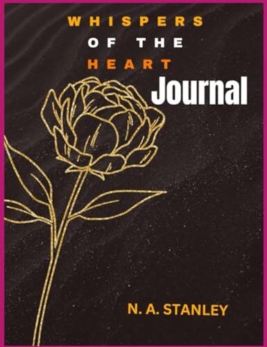 Stanley Whispers of the heart journal: "Listening to the Soul's Silent Wisdom