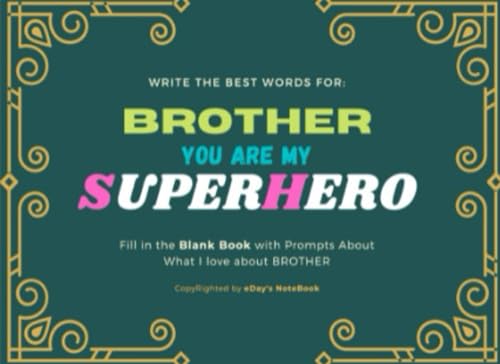 You Are My Superhero: Mother's Day and Father's Day Blank NoteBook, Write What You Love in Your Brother,120 Pages.